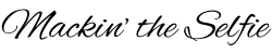 Mackin' the Selfie